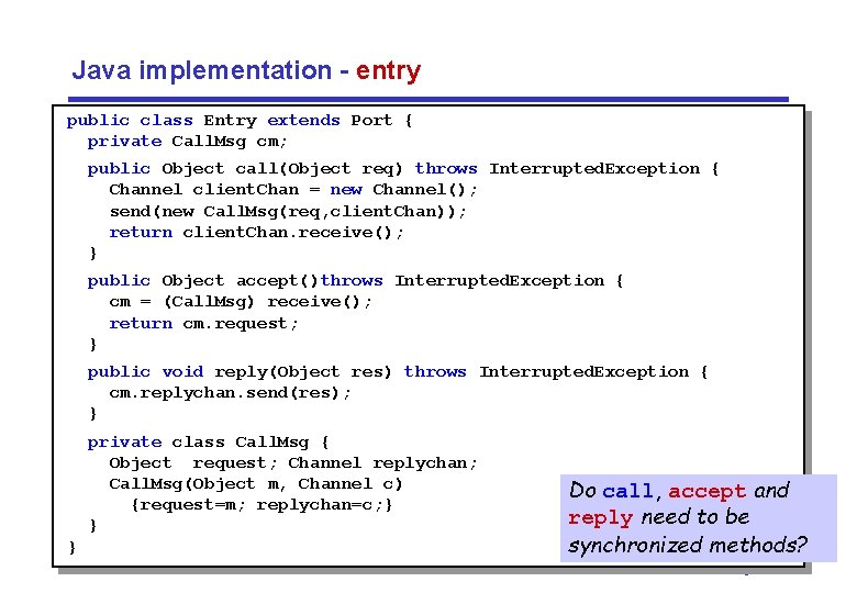 Java implementation - entry public class Entry extends Port { private Call. Msg cm;