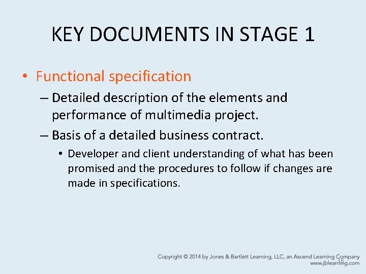 KEY DOCUMENTS IN STAGE 1 • Functional specification – Detailed description of the elements