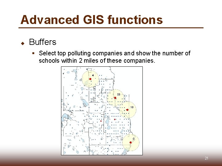 Advanced GIS functions u Buffers § Select top polluting companies and show the number