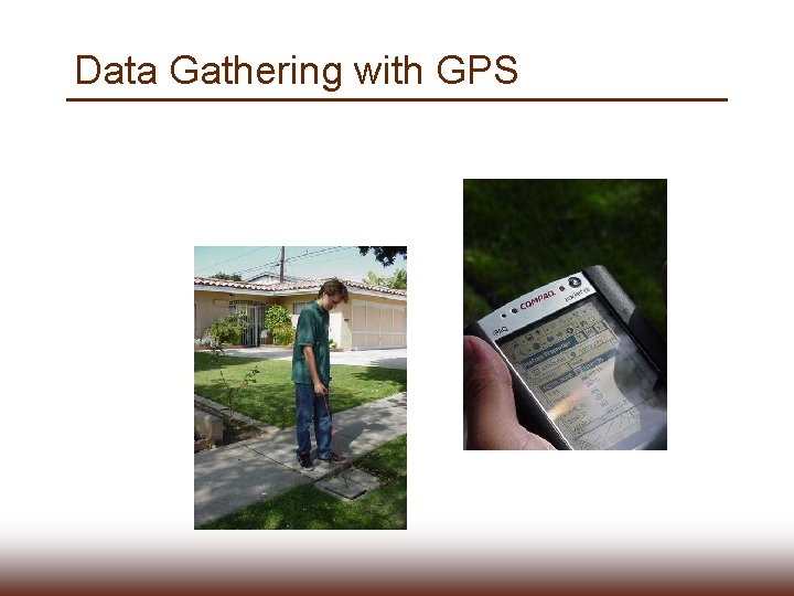 Data Gathering with GPS 