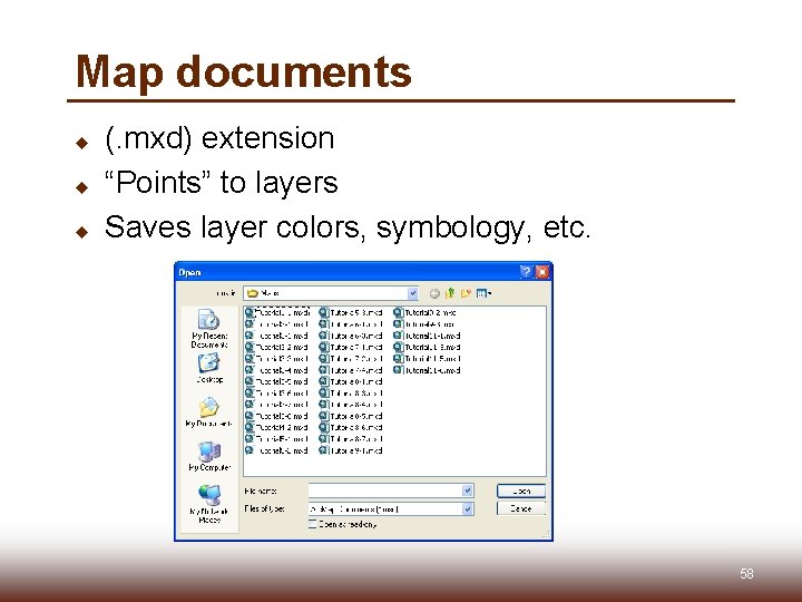 Map documents u u u (. mxd) extension “Points” to layers Saves layer colors,