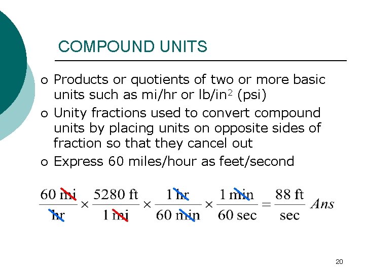 COMPOUND UNITS ¡ ¡ ¡ Products or quotients of two or more basic units