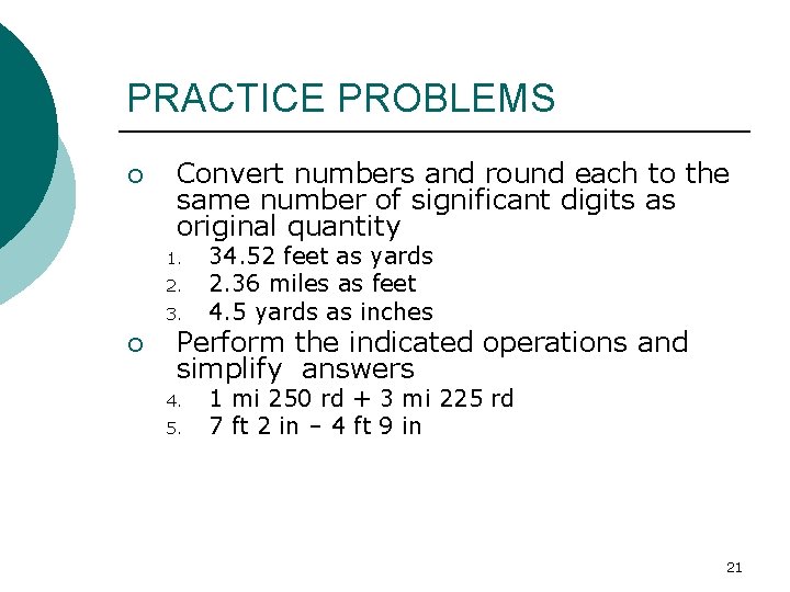 PRACTICE PROBLEMS ¡ Convert numbers and round each to the same number of significant
