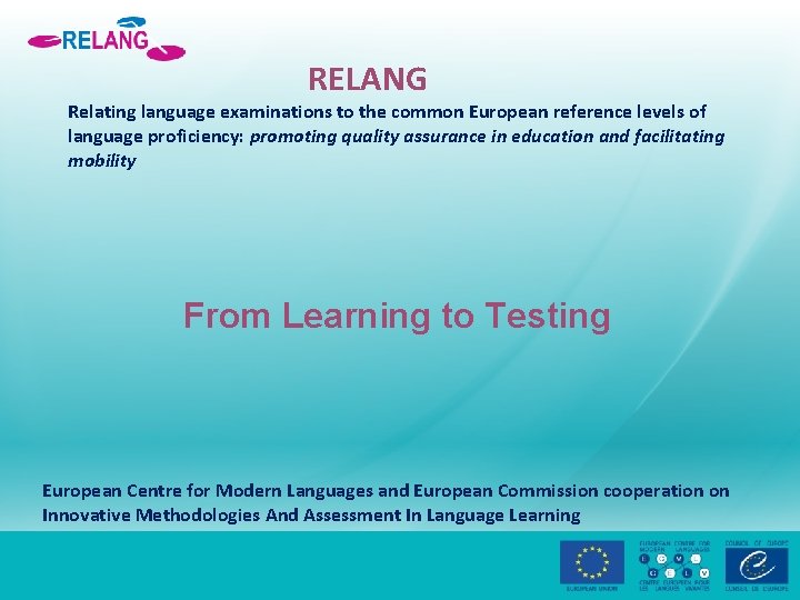 RELANG Relating language examinations to the common European reference levels of language proficiency: promoting