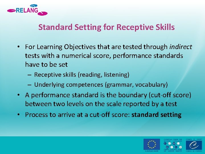 Standard Setting for Receptive Skills • For Learning Objectives that are tested through indirect