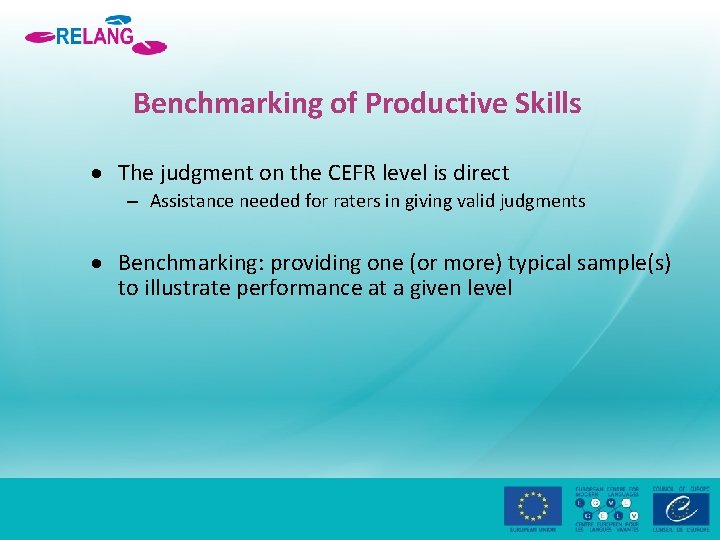 Benchmarking of Productive Skills The judgment on the CEFR level is direct – Assistance