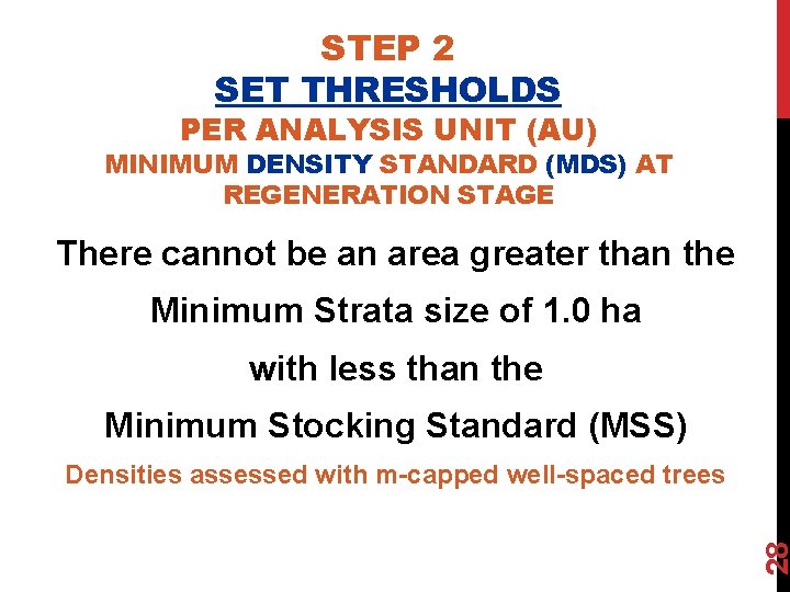 STEP 2 SET THRESHOLDS PER ANALYSIS UNIT (AU) MINIMUM DENSITY STANDARD (MDS) AT REGENERATION