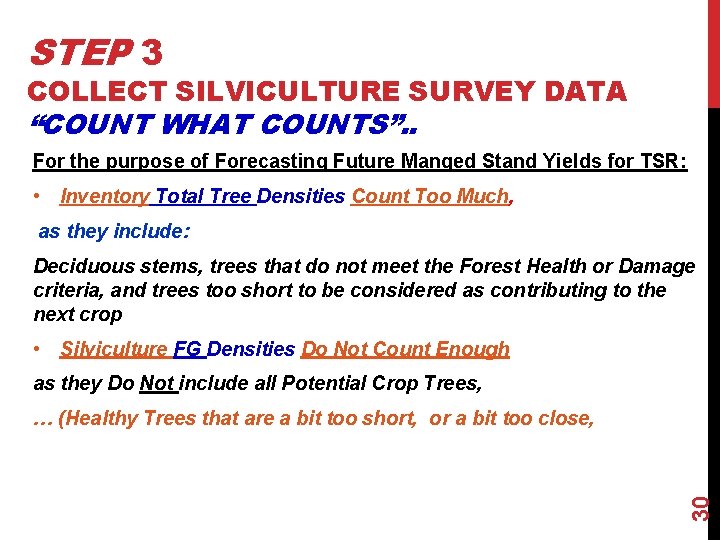 STEP 3 COLLECT SILVICULTURE SURVEY DATA “COUNT WHAT COUNTS”. . For the purpose of
