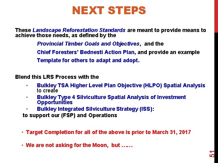 NEXT STEPS These Landscape Reforestation Standards are meant to provide means to achieve those