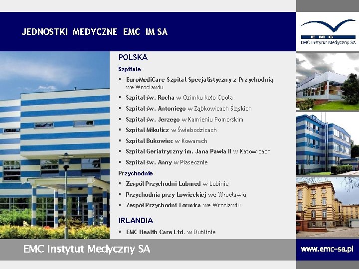 JEDNOSTKI MEDYCZNE EMC IM SA POLSKA Szpitale § Euro. Medi. Care Szpital Specjalistyczny z