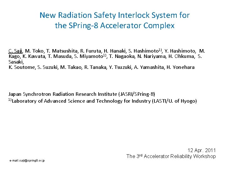 New Radiation Safety Interlock System for the SPring-8 Accelerator Complex C. Saji, M. Toko, New Radiation Safety Interlock System for the SPring-8 Accelerator Complex C. Saji, M. Toko,