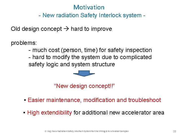 Motivation - New radiation Safety Interlock system Old design concept hard to improve problems: Motivation - New radiation Safety Interlock system Old design concept hard to improve problems: