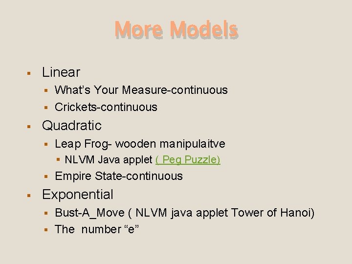 More Models § Linear What’s Your Measure-continuous § Crickets-continuous § § Quadratic § Leap
