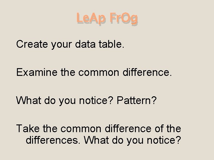 Le. Ap Fr. Og Create your data table. Examine the common difference. What do