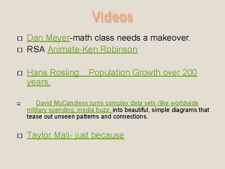 Videos � � � q � Dan Meyer-math class needs a makeover. RSA Animate-Ken