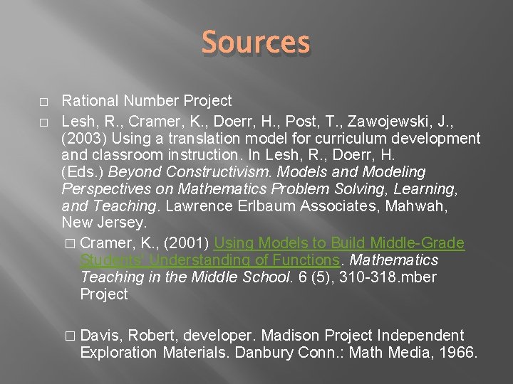 Sources � � Rational Number Project Lesh, R. , Cramer, K. , Doerr, H.