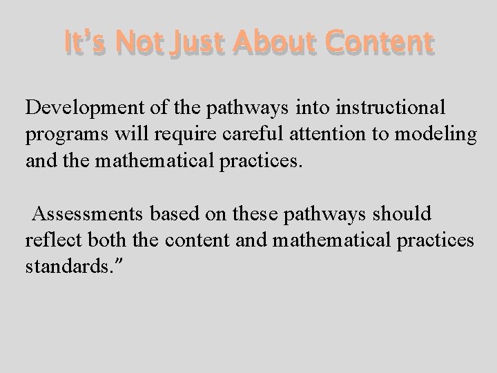 It’s Not Just About Content Development of the pathways into instructional programs will require