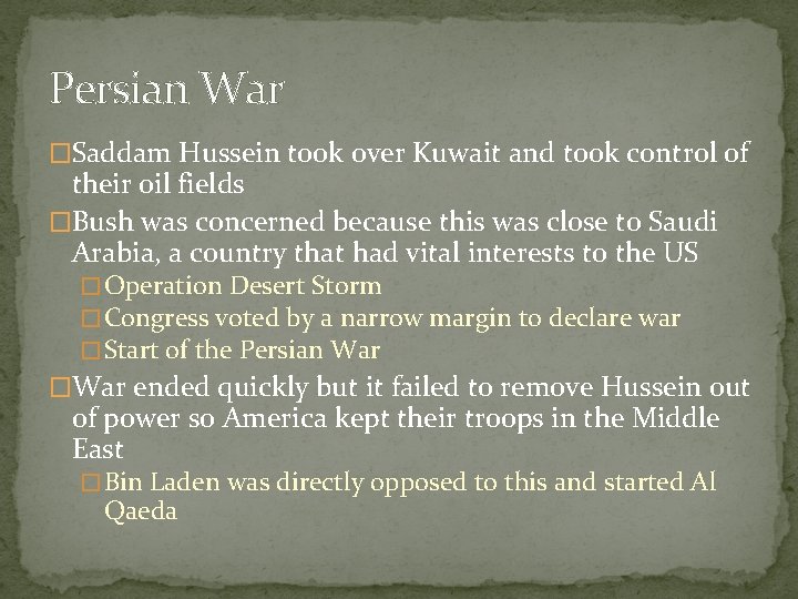 Persian War �Saddam Hussein took over Kuwait and took control of their oil fields