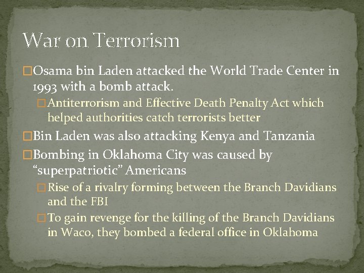 War on Terrorism �Osama bin Laden attacked the World Trade Center in 1993 with