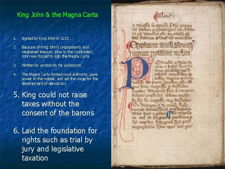 King John & the Magna Carta 1. Signed by King John in 1215 2.