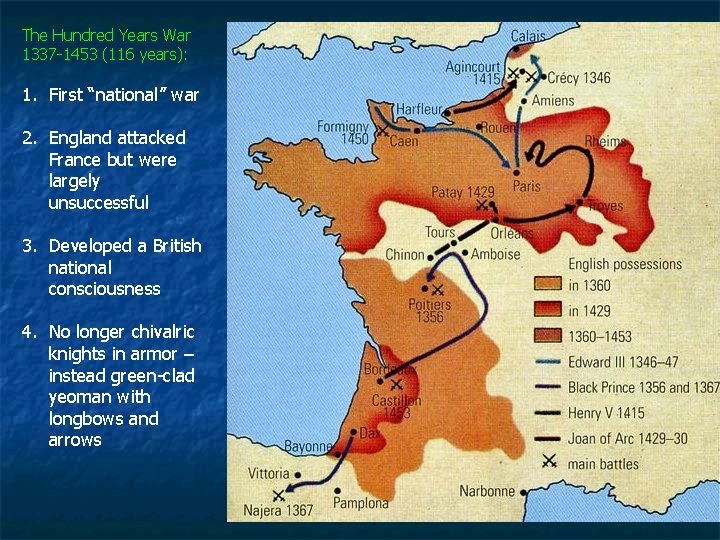 The Hundred Years War 1337 -1453 (116 years): 1. First “national” war 2. England