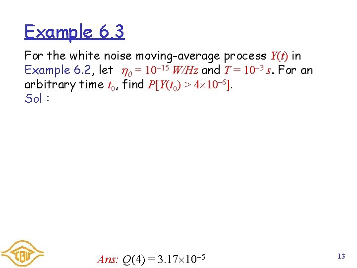 Example 6. 3 For the white noise moving-average process Y(t) in Example 6. 2, Example 6. 3 For the white noise moving-average process Y(t) in Example 6. 2,