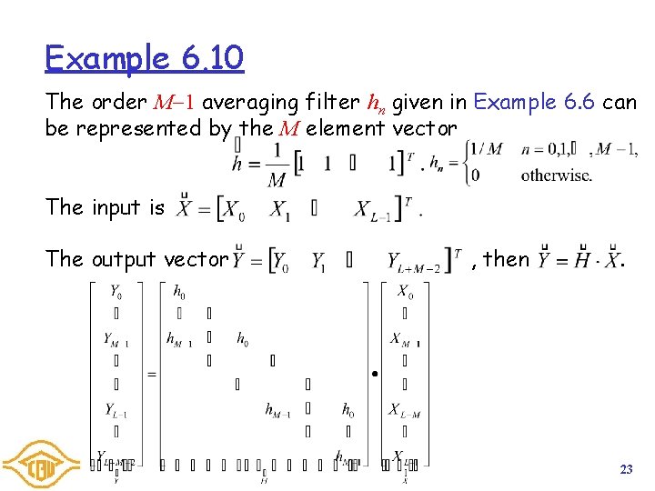 Example 6. 10 The order M 1 averaging filter hn given in Example 6. Example 6. 10 The order M 1 averaging filter hn given in Example 6.