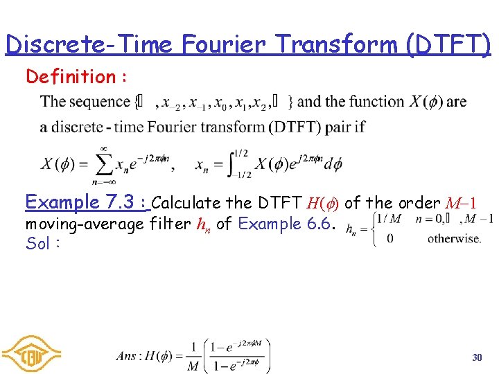 Discrete-Time Fourier Transform (DTFT) Definition : Example 7. 3 : Calculate the DTFT H( Discrete-Time Fourier Transform (DTFT) Definition : Example 7. 3 : Calculate the DTFT H(