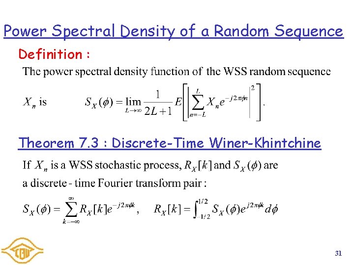 Power Spectral Density of a Random Sequence Definition : Theorem 7. 3 : Discrete-Time Power Spectral Density of a Random Sequence Definition : Theorem 7. 3 : Discrete-Time