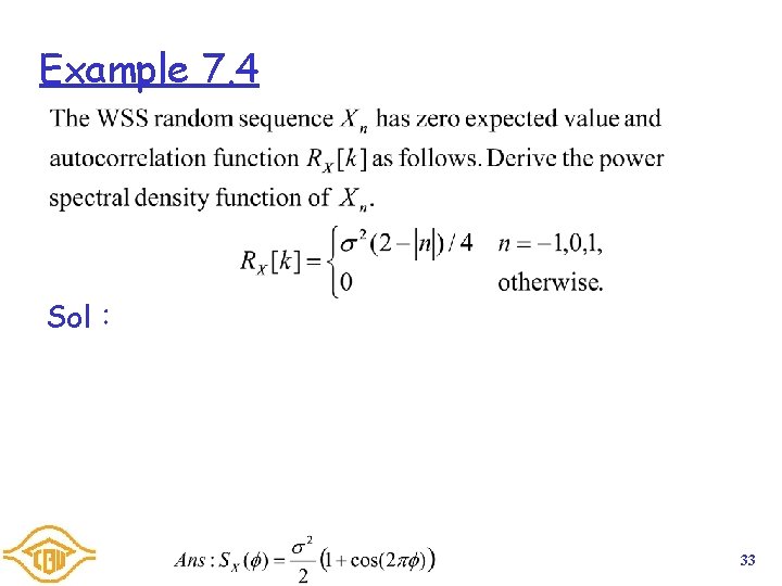 Example 7. 4 Sol: 33 Example 7. 4 Sol: 33