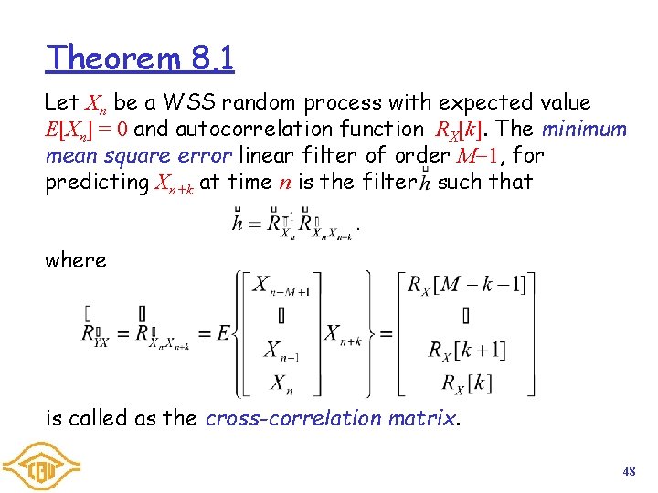 Theorem 8. 1 Let Xn be a WSS random process with expected value E[Xn]
