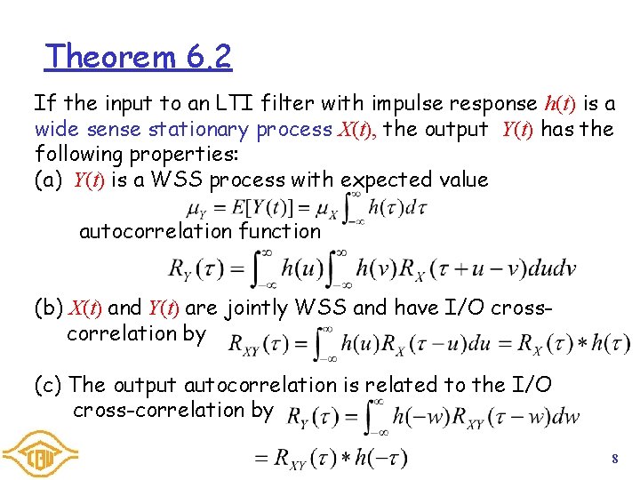 Theorem 6. 2 If the input to an LTI filter with impulse response h(t) Theorem 6. 2 If the input to an LTI filter with impulse response h(t)