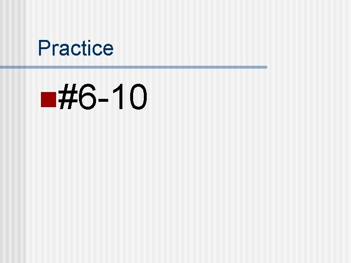 Practice n#6 -10 