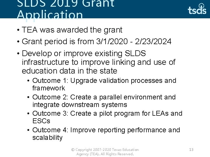 SLDS 2019 Grant Application • TEA was awarded the grant • Grant period is