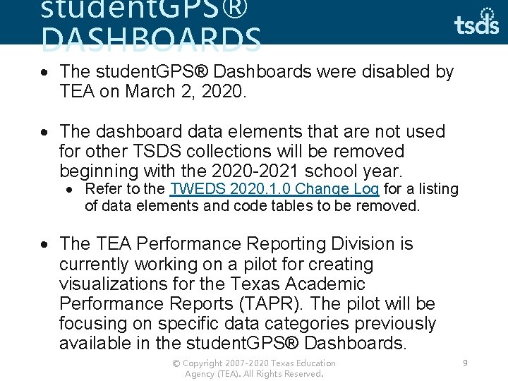 student. GPS® DASHBOARDS The student. GPS® Dashboards were disabled by TEA on March 2,