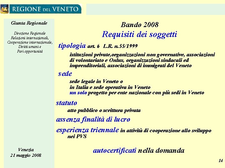 Giunta Regionale Direzione Regionale Relazioni internazionali, Cooperazione internazionale, Diritti umani e Pari opportunità Bando