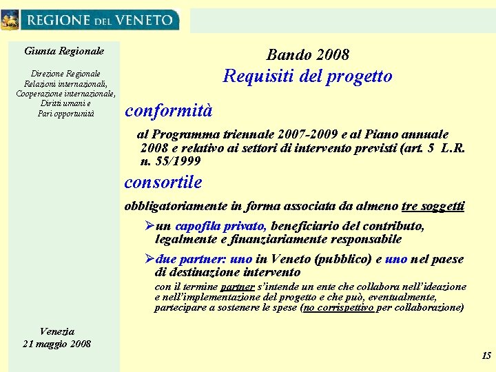 Giunta Regionale Direzione Regionale Relazioni internazionali, Cooperazione internazionale, Diritti umani e Pari opportunità Bando