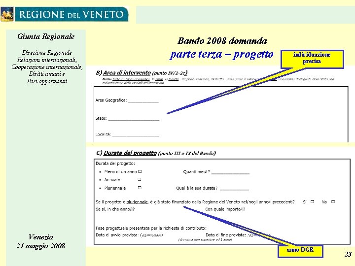 Giunta Regionale Direzione Regionale Relazioni internazionali, Cooperazione internazionale, Diritti umani e Pari opportunità Venezia