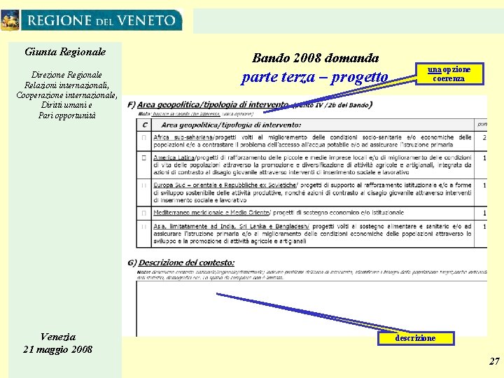 Giunta Regionale Direzione Regionale Relazioni internazionali, Cooperazione internazionale, Diritti umani e Pari opportunità Venezia