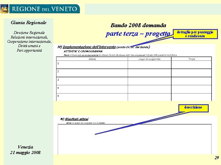 Giunta Regionale Direzione Regionale Relazioni internazionali, Cooperazione internazionale, Diritti umani e Pari opportunità Bando