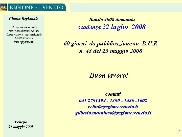 Giunta Regionale Direzione Regionale Relazioni internazionali, Cooperazione internazionale, Diritti umani e Pari opportunità Bando