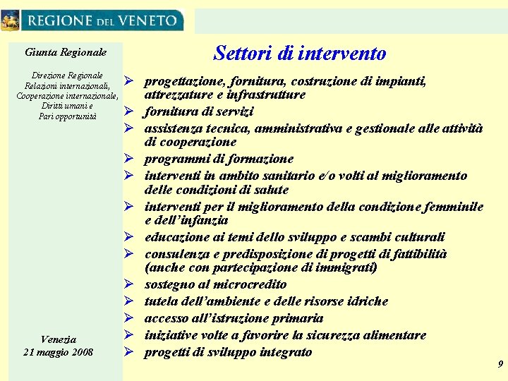 Giunta Regionale Direzione Regionale Relazioni internazionali, Cooperazione internazionale, Diritti umani e Pari opportunità Venezia