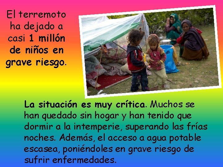 El terremoto ha dejado a casi 1 millón de niños en grave riesgo. La