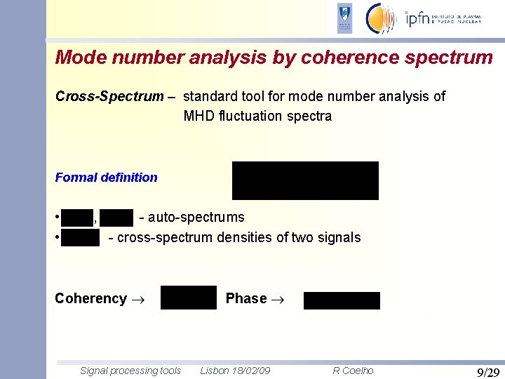 Mode number analysis by coherence spectrum Cross-Spectrum – standard tool for mode number analysis