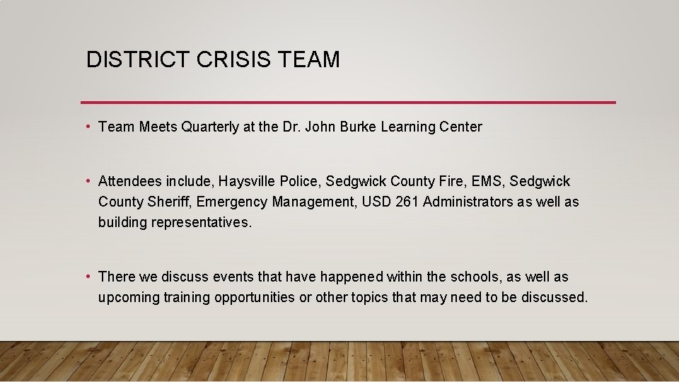 DISTRICT CRISIS TEAM • Team Meets Quarterly at the Dr. John Burke Learning Center