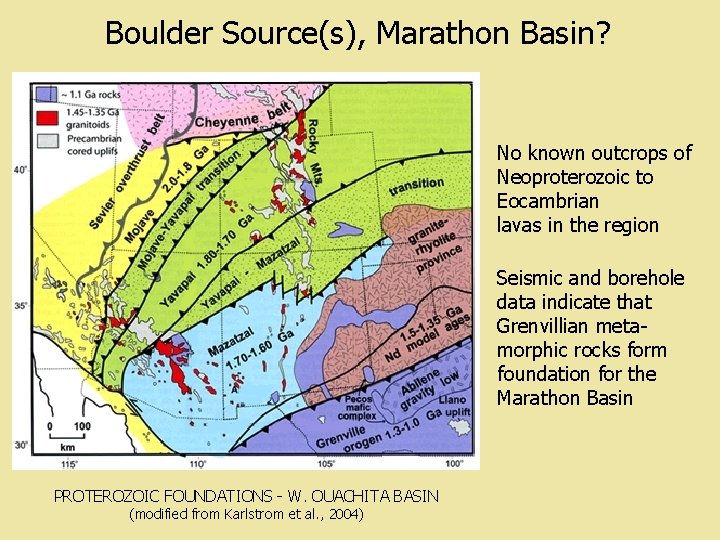 Boulder Source(s), Marathon Basin? No known outcrops of Neoproterozoic to Eocambrian lavas in the