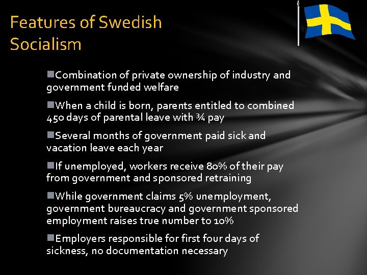 Features of Swedish Socialism n. Combination of private ownership of industry and government funded