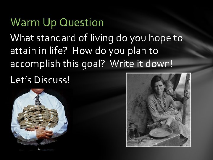 Warm Up Question What standard of living do you hope to attain in life?