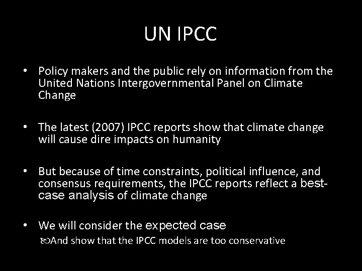 UN IPCC • Policy makers and the public rely on information from the United