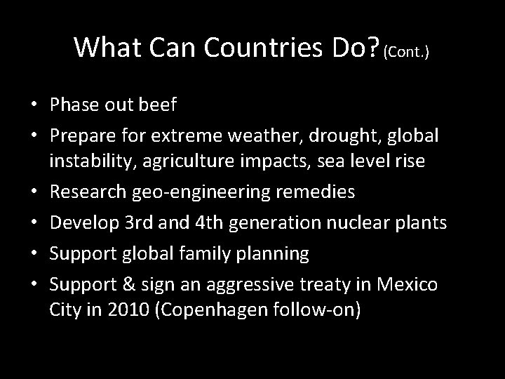 What Can Countries Do? (Cont. ) • Phase out beef • Prepare for extreme